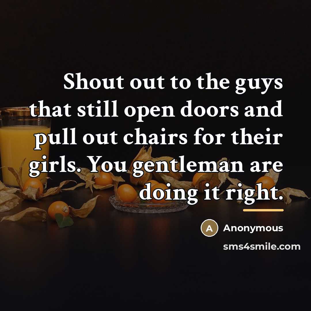 “Shout out to the guys that still open doors and…” quote by Anonymous