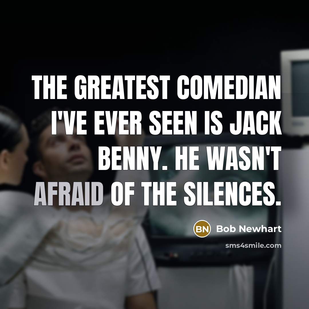 “The greatest comedian I've ever seen is Jack Benny. He…” quote by Bob Newhart
