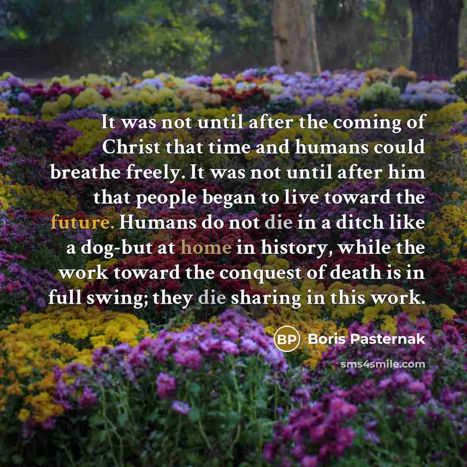 “It was not until after the coming of Christ that…” quote by Boris Pasternak