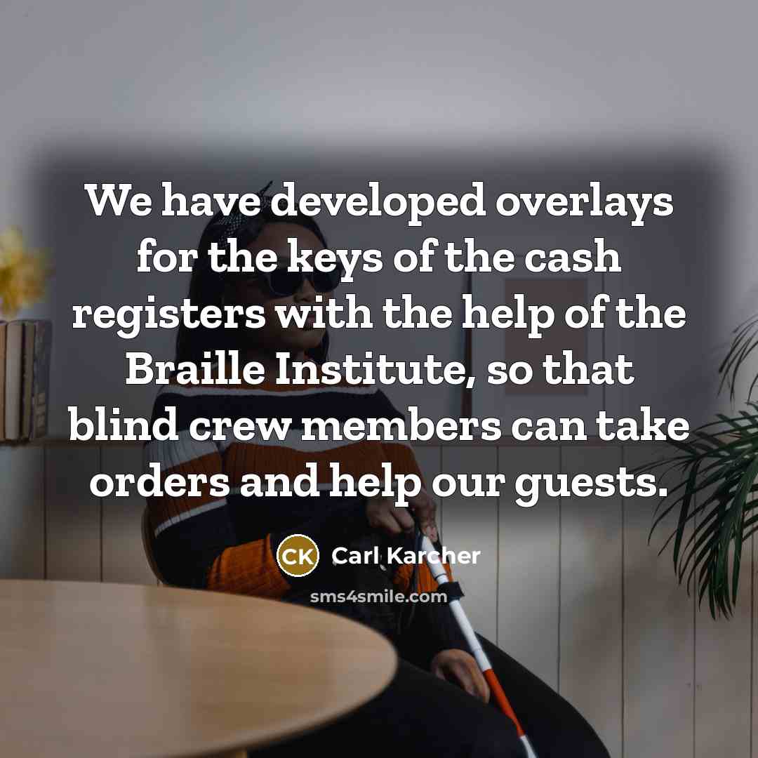 “We have developed overlays for the keys of the cash…” quote by Carl Karcher