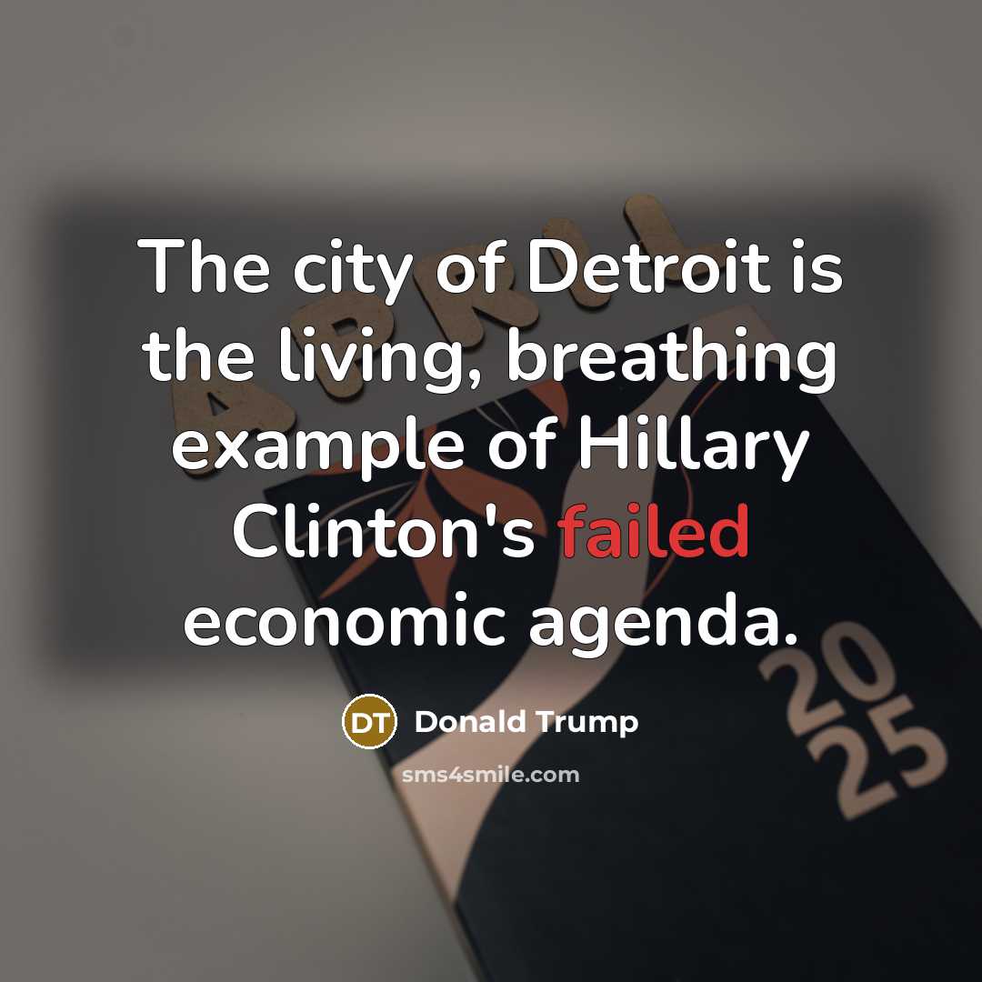 “The city of Detroit is the living, breathing example of…” quote by Donald Trump