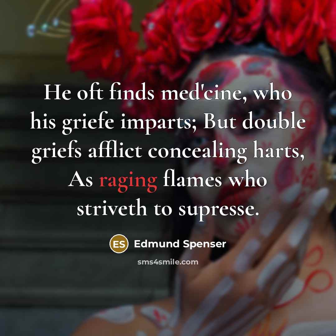 “He oft finds med'cine, who his griefe imparts; But double…” quote by Edmund Spenser