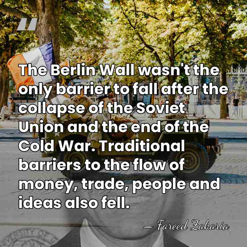 The Berlin Wall wasn't the only barrier to fall after the collapse&hellip; - Fareed Zakaria