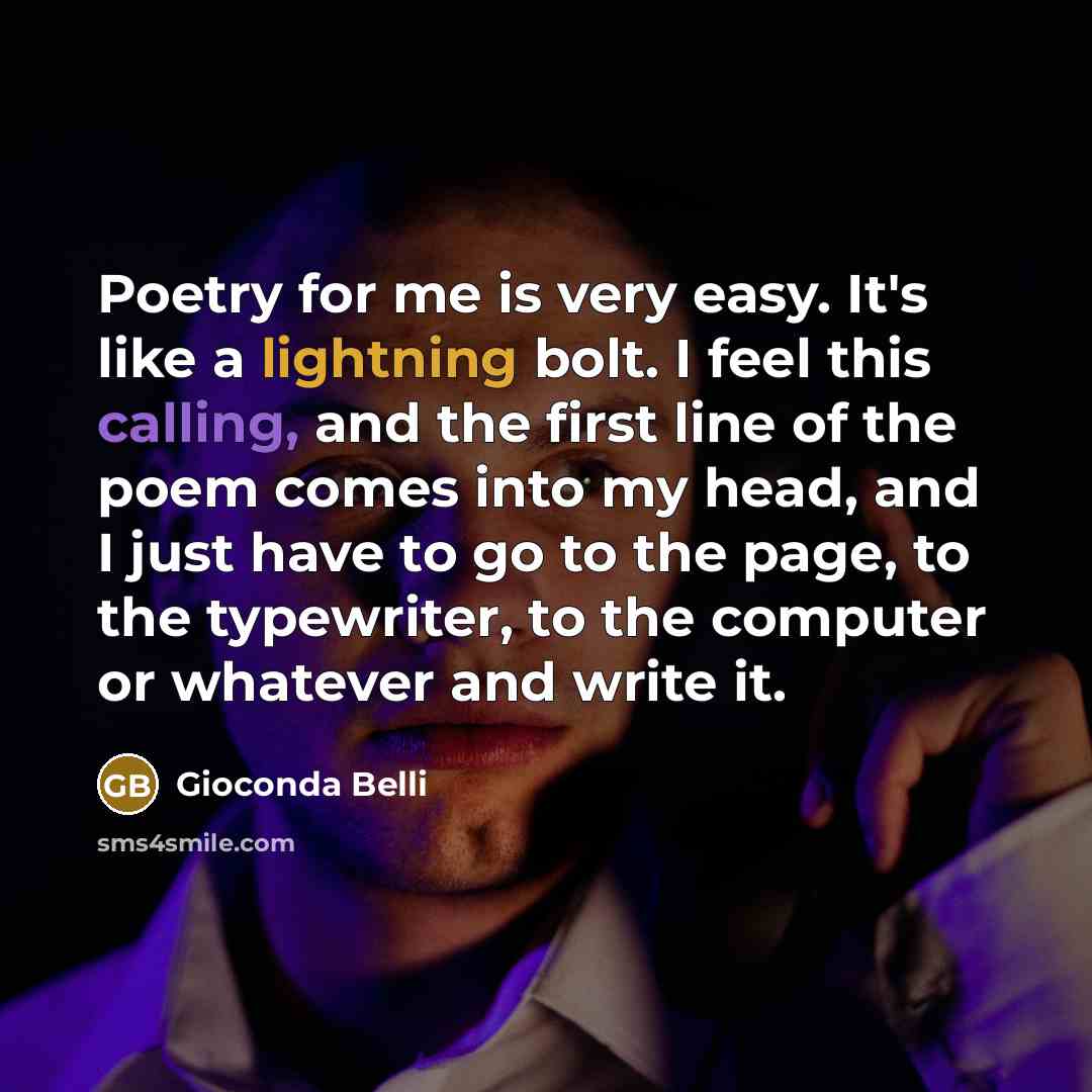 “Poetry for me is very easy. It's like a lightning…” quote by Gioconda Belli