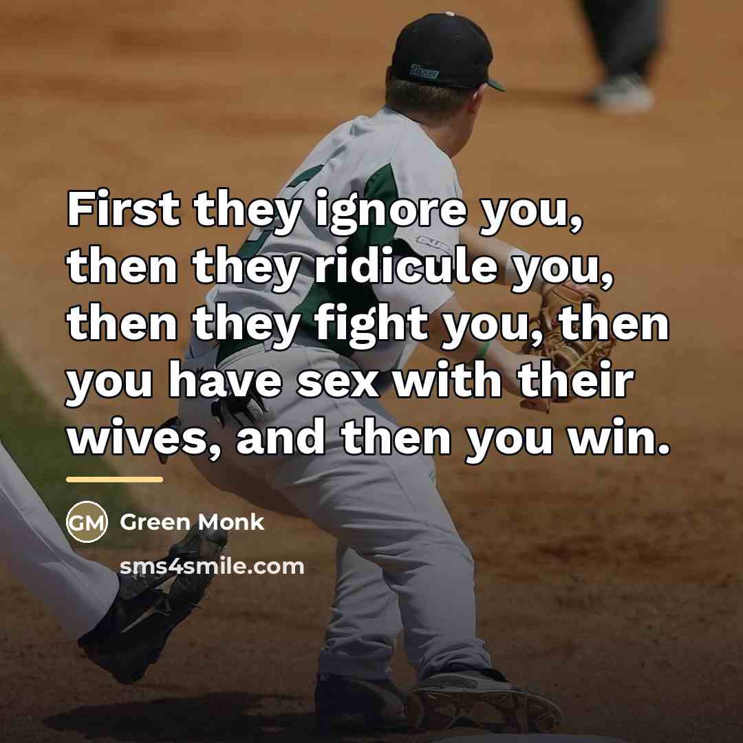 “First they ignore you, then they ridicule you, then they…” quote by Green Monk