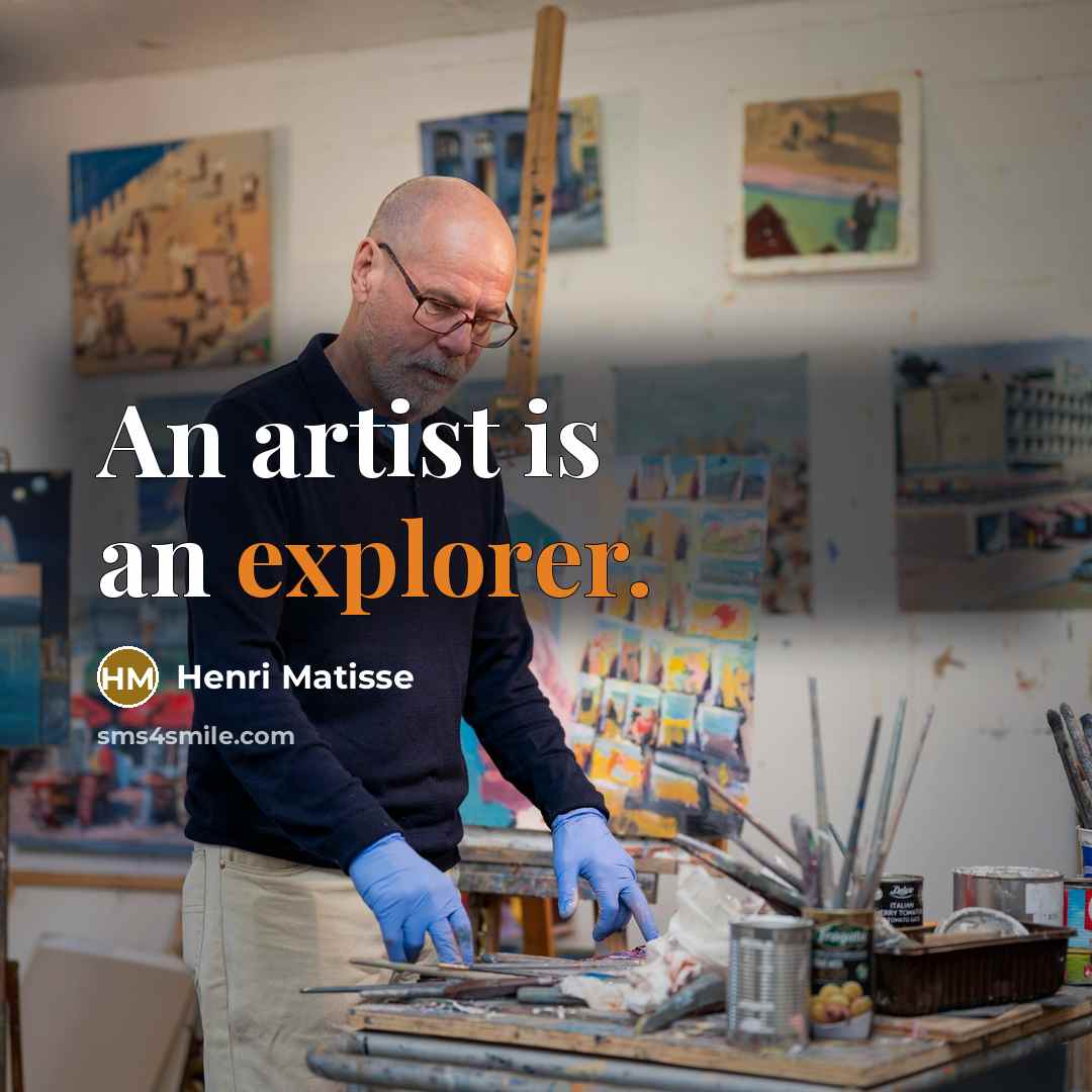 “An artist is an explorer.…” quote by Henri Matisse