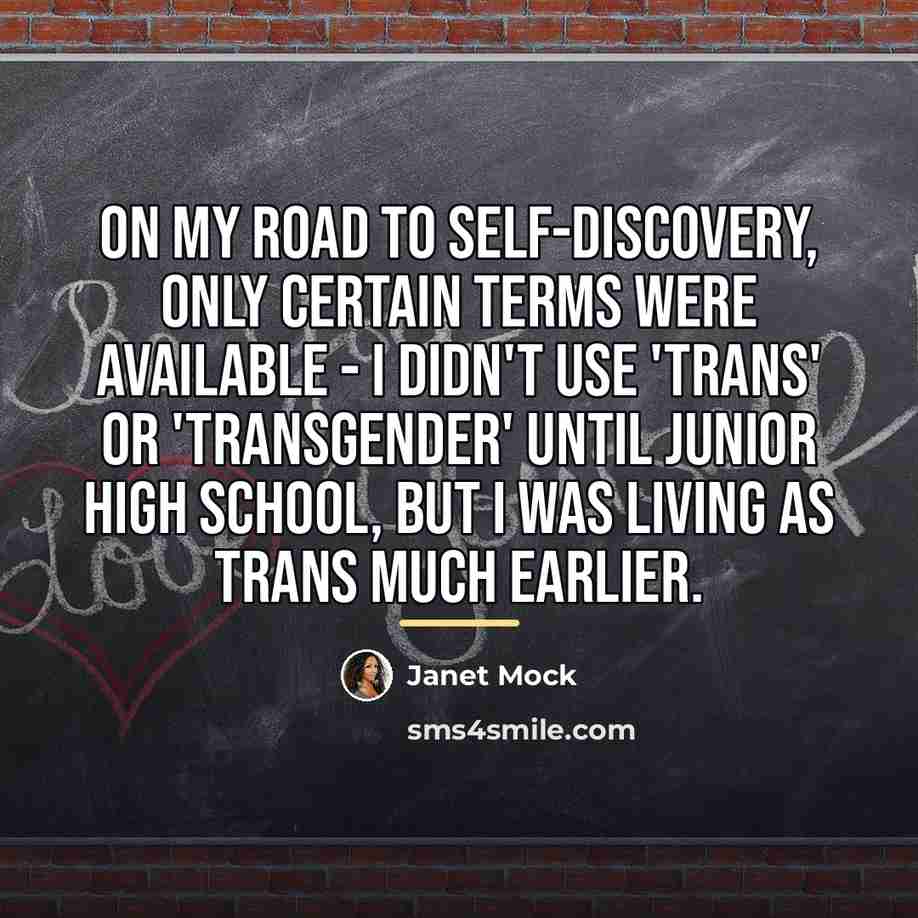 “On my road to self-discovery, only certain terms were available…” quote by Janet Mock