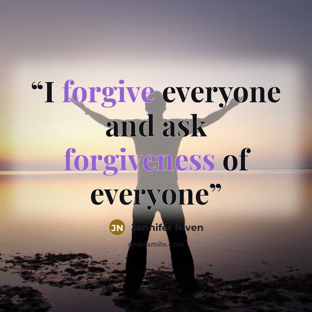 “I forgive everyone and ask forgiveness of everyone” quote by Jennifer Niven
