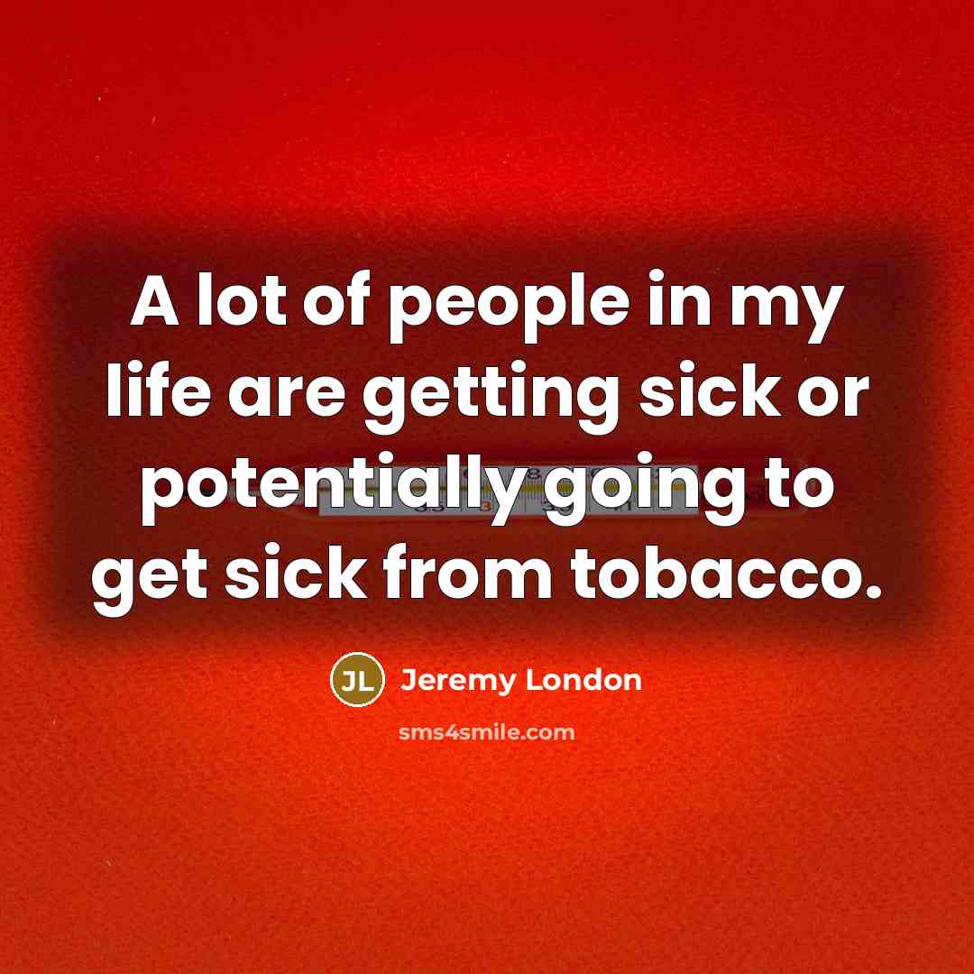 “A lot of people in my life are getting sick…” quote by Jeremy London