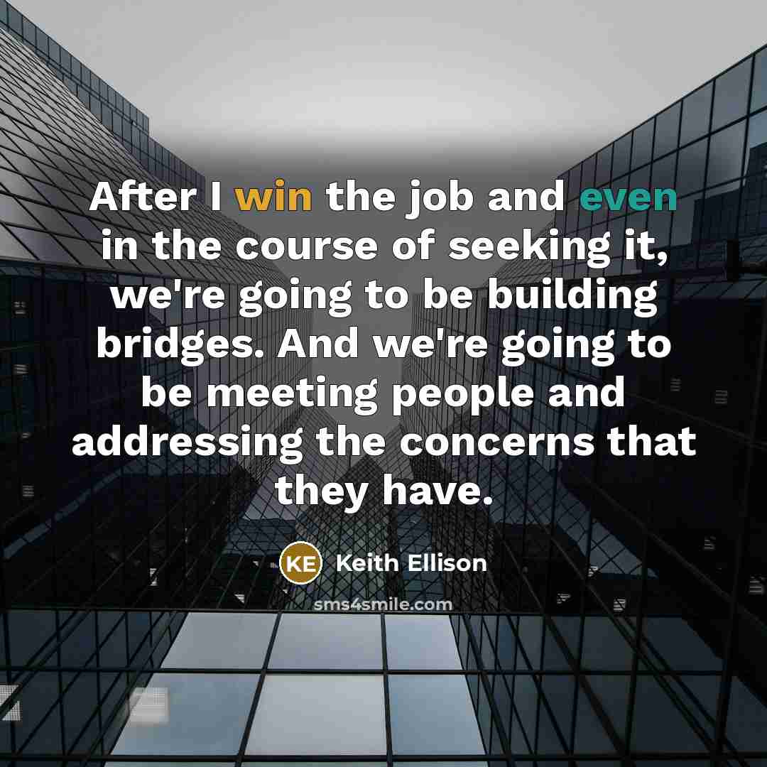 “After I win the job and even in the course…” quote by Keith Ellison