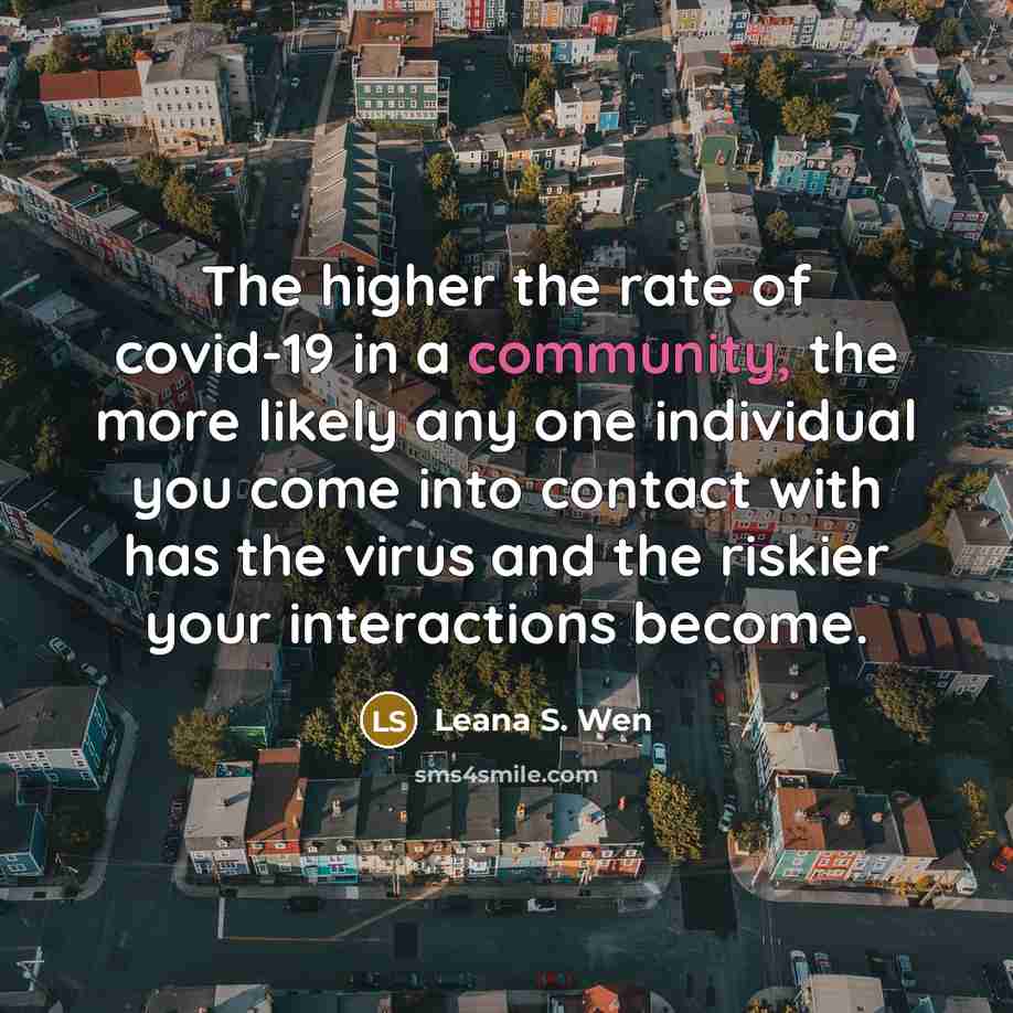 “The higher the rate of covid-19 in a community, the…” quote by Leana S. Wen