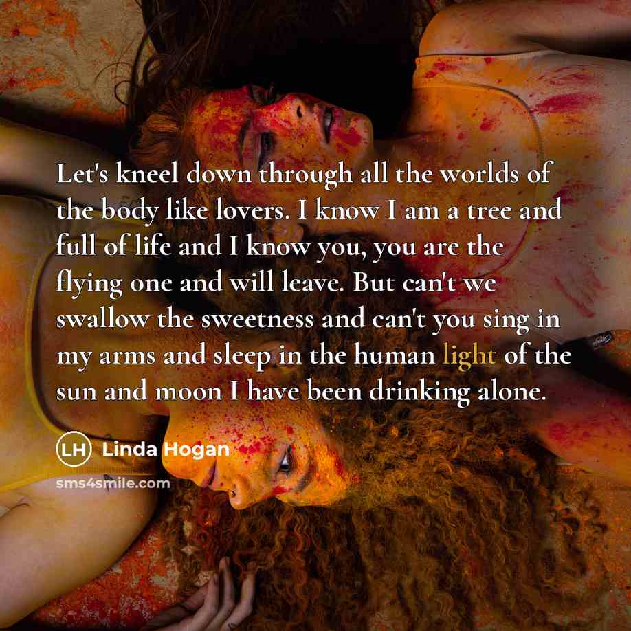 “Let's kneel down through all the worlds of the body…” quote by Linda Hogan