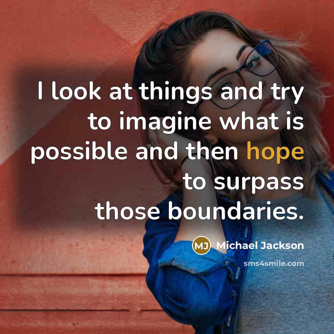 “I look at things and try to imagine what is…” quote by Michael Jackson