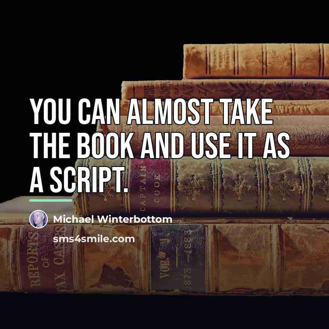 “You can almost take the book and use it as…” quote by Michael Winterbottom