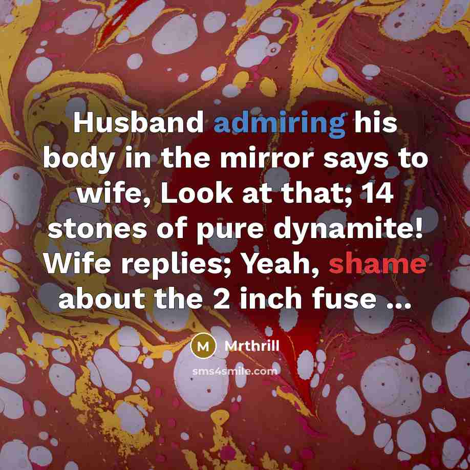 “Husband admiring his body in the mirror says to wife,…” quote by Mrthrill