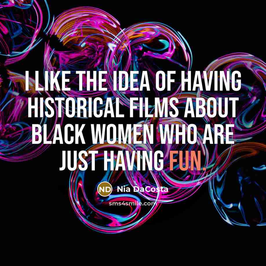 “I like the idea of having historical films about black…” quote by Nia DaCosta