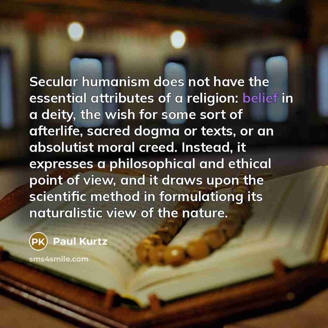“Secular humanism does not have the essential attributes of a…” quote by Paul Kurtz