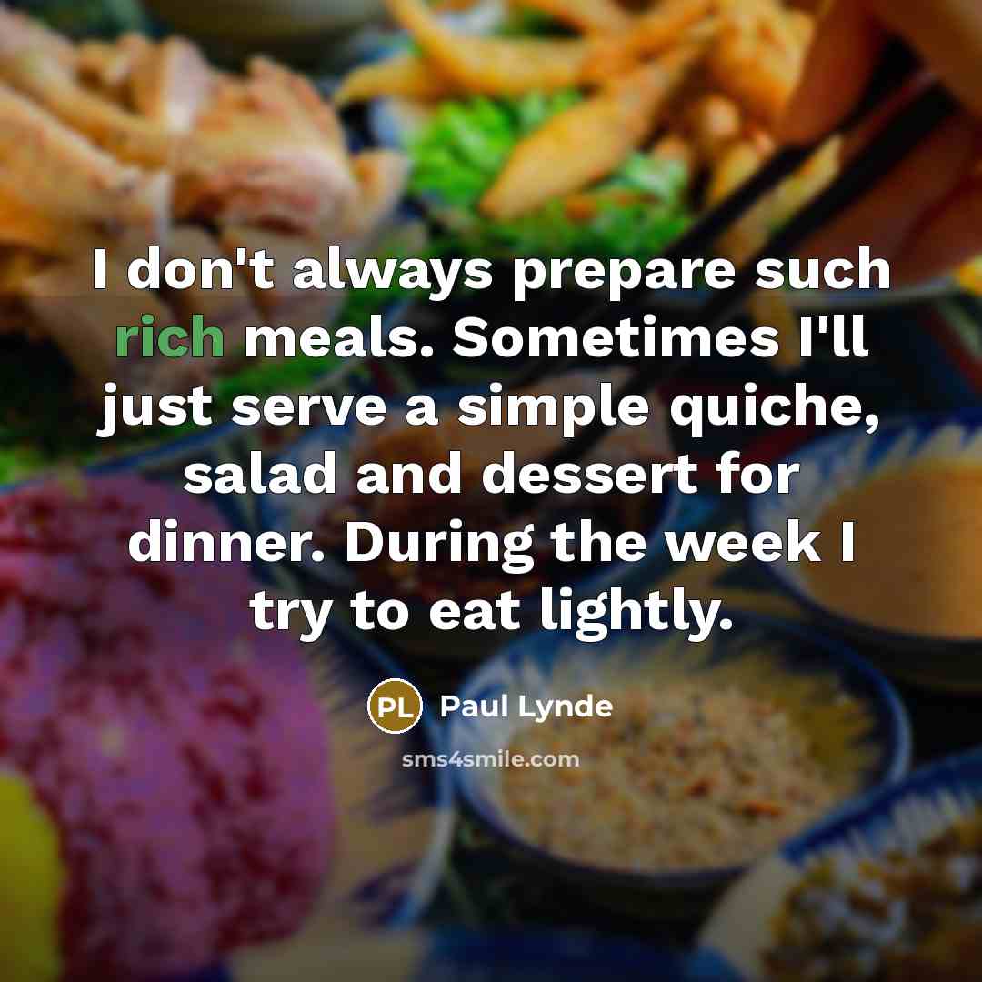 “I don't always prepare such rich meals. Sometimes I'll just…” quote by Paul Lynde