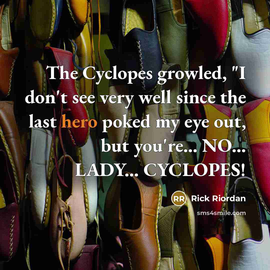 “The Cyclopes growled, "I don't see very well since the…” quote by Rick Riordan