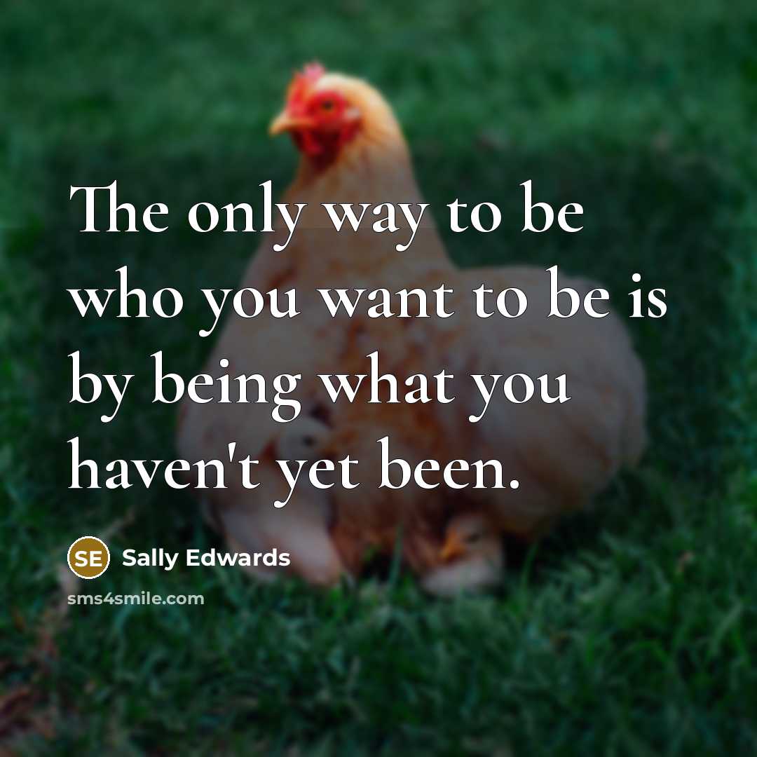 “The only way to be who you want to be…” quote by Sally Edwards