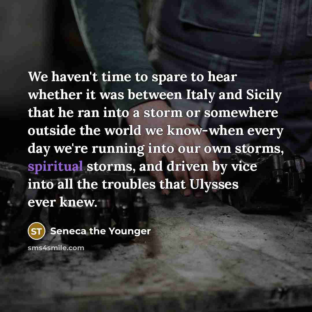 “We haven't time to spare to hear whether it was…” quote by Seneca the Younger