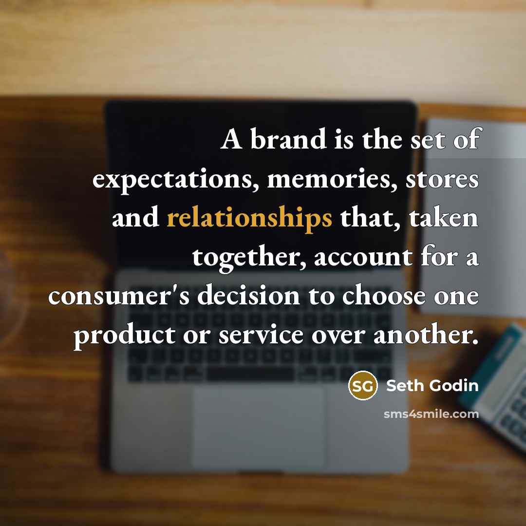 “A brand is the set of expectations, memories, stores and…” quote by Seth Godin