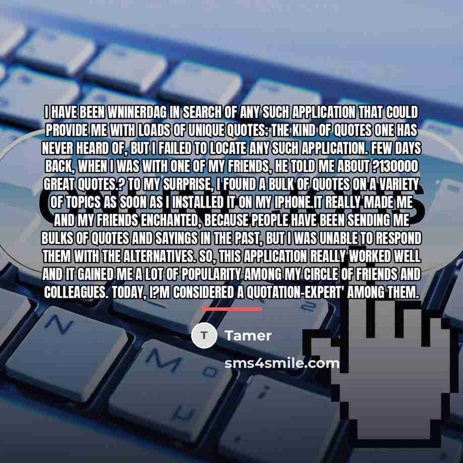 “I have been wninerdag in search of any such application…” quote by Tamer