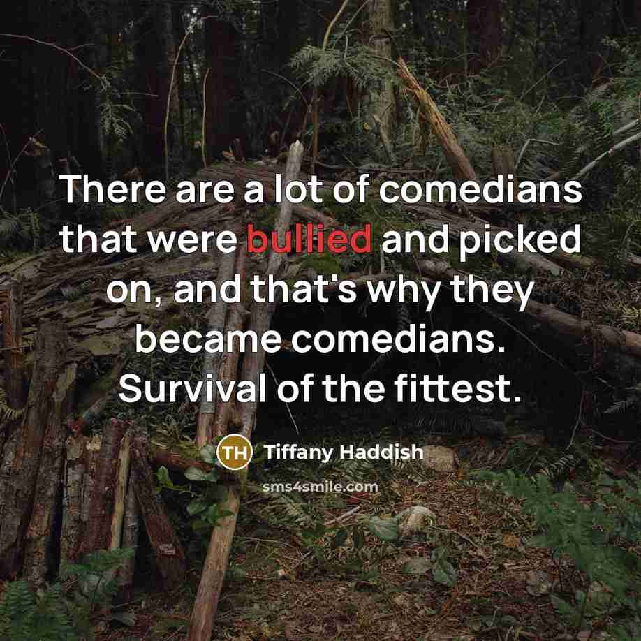 “There are a lot of comedians that were bullied and…” quote by Tiffany Haddish