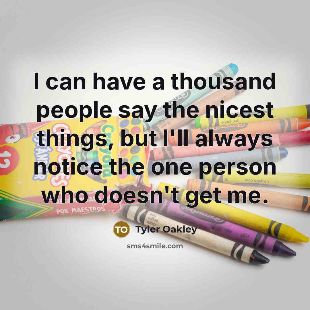 “I can have a thousand people say the nicest things,…” quote by Tyler Oakley
