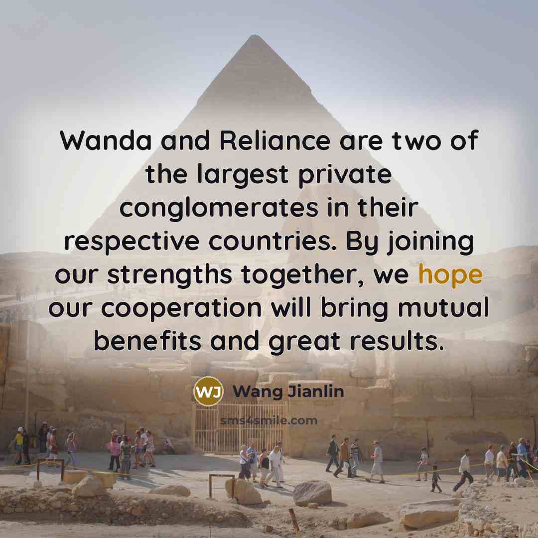 “Wanda and Reliance are two of the largest private conglomerates…” quote by Wang Jianlin