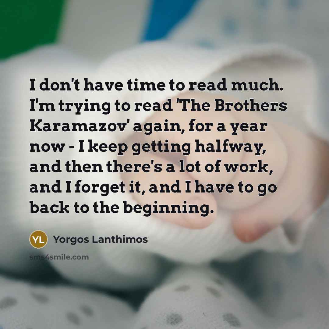 “I don't have time to read much. I'm trying to…” quote by Yorgos Lanthimos