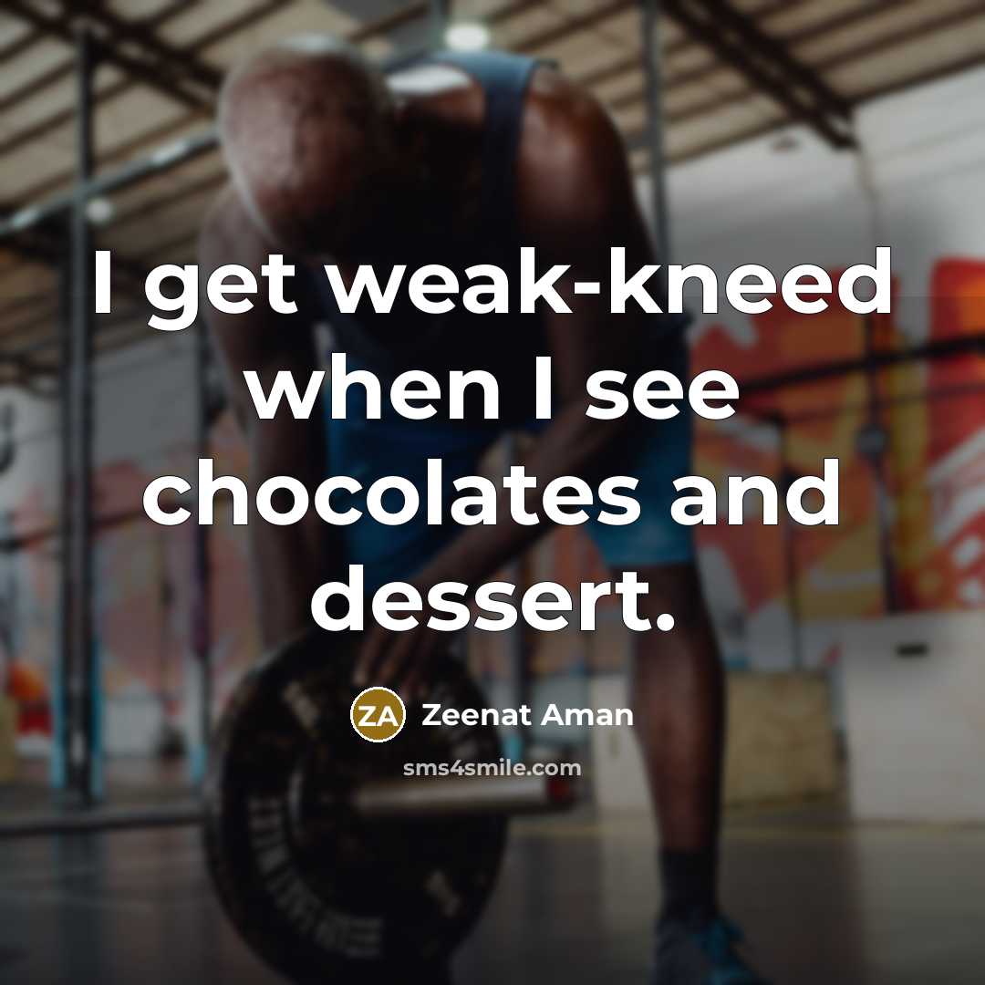 “I get weak-kneed when I see chocolates and dessert.…” quote by Zeenat Aman