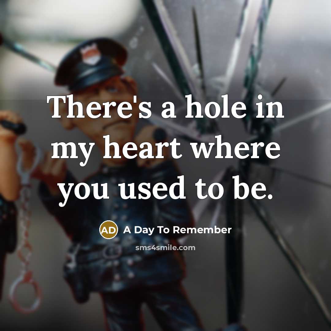 “There's a hole in my heart where you used to be.” quote by A Day To Remember