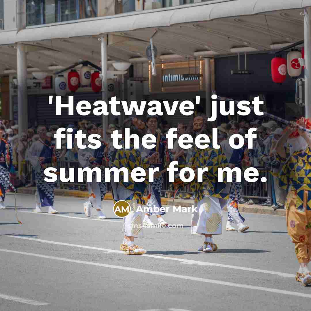 “'Heatwave' just fits the feel of summer for me.…” quote by Amber Mark