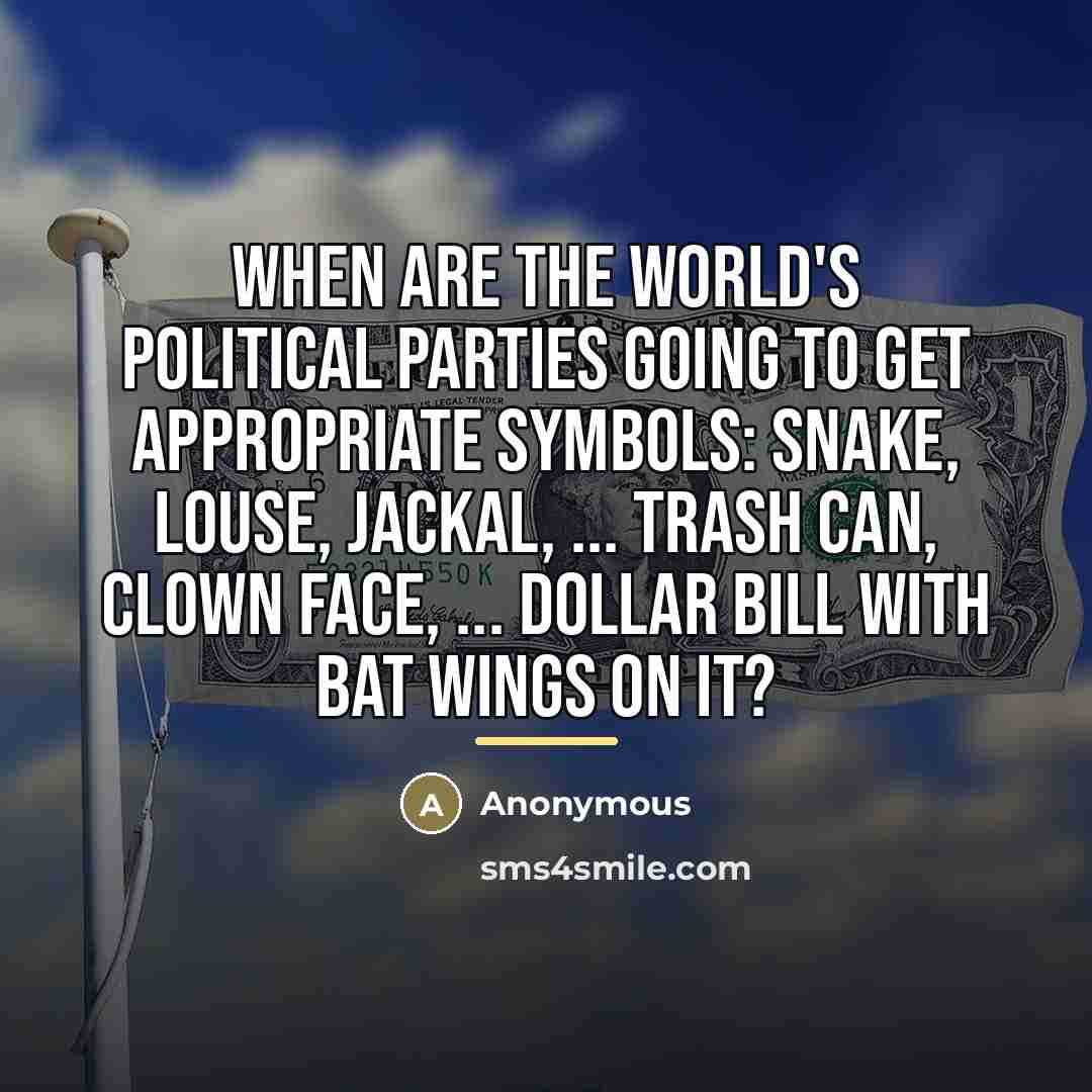 “When are the world's political parties going to get appropriate…” quote by Anonymous