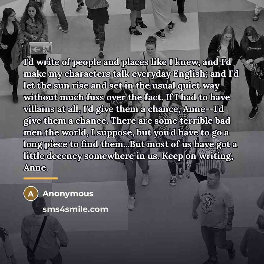 “I'd write of people and places like I knew, and…” quote by Anonymous