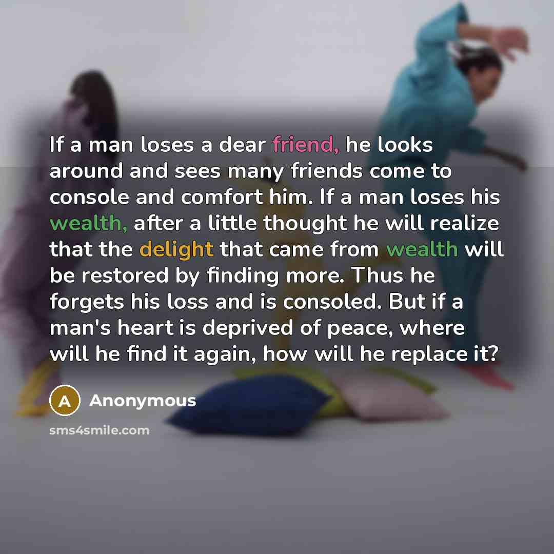 “If a man loses a dear friend, he looks around…” quote by Anonymous
