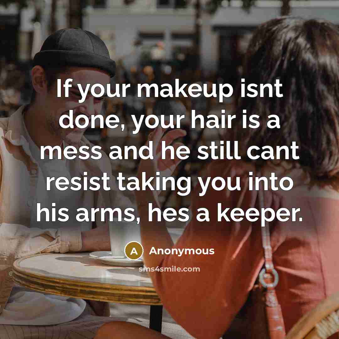 “If your makeup isnt done, your hair is a mess…” quote by Anonymous