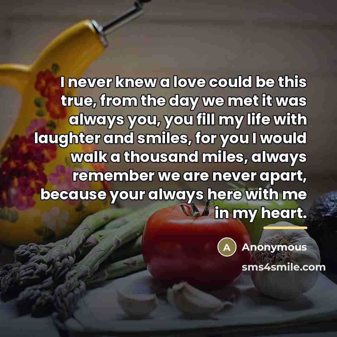 “I never knew a love could be this true, from…” quote by Anonymous