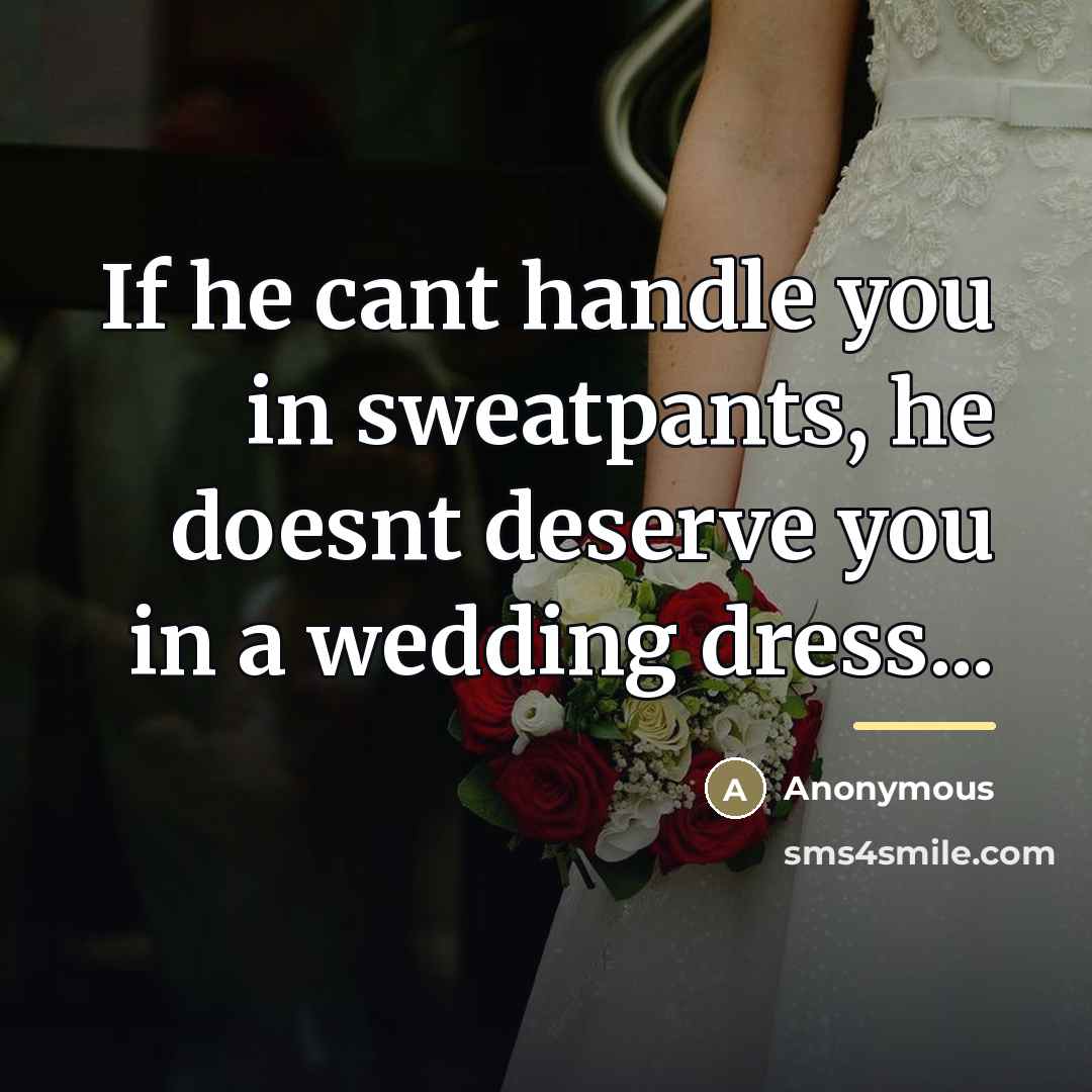 “If he cant handle you in sweatpants, he doesnt deserve…” quote by Anonymous