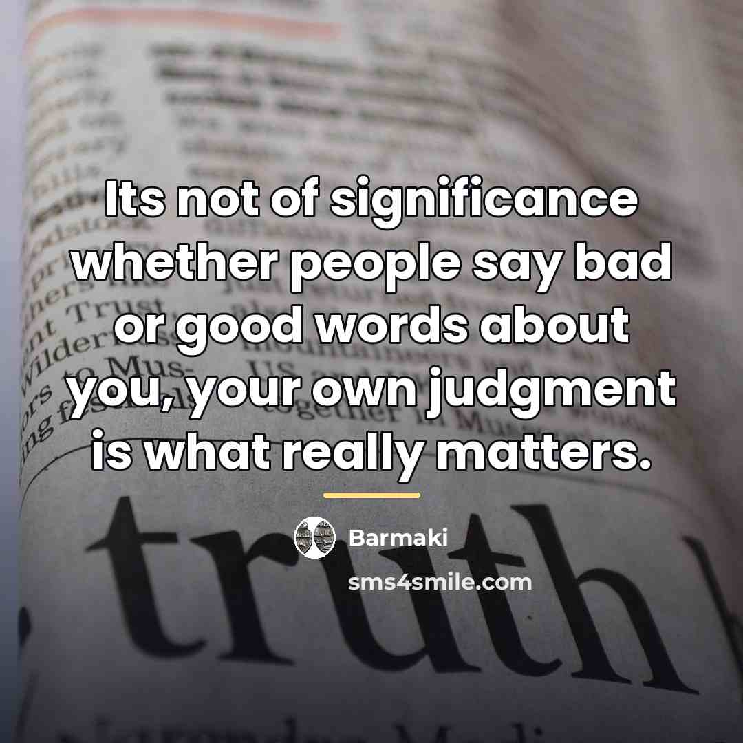 “Its not of significance whether people say bad or good…” quote by Barmaki