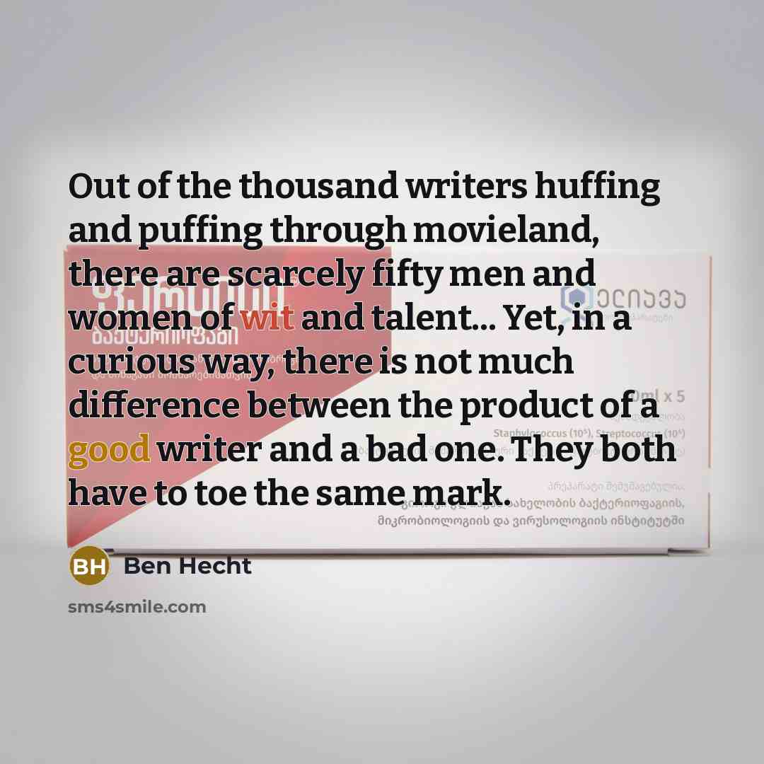 “Out of the thousand writers huffing and puffing through movieland,…” quote by Ben Hecht