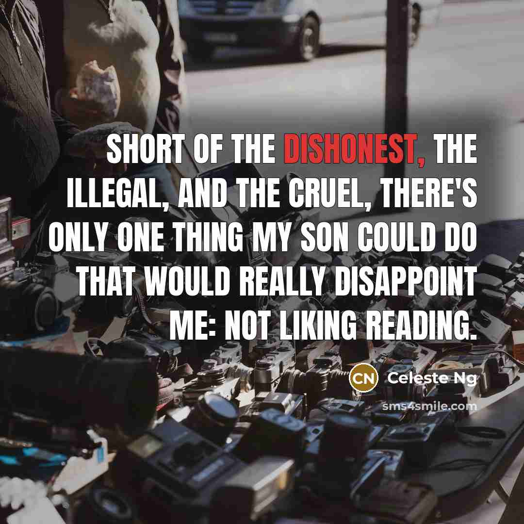 “Short of the dishonest, the illegal, and the cruel, there's…” quote by Celeste Ng