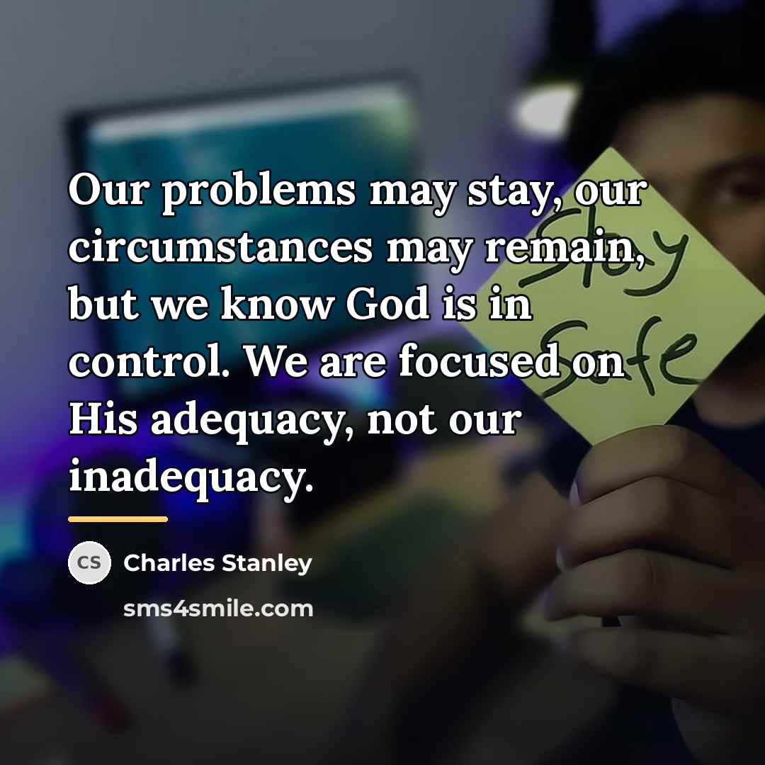 “Our problems may stay, our circumstances may remain, but we…” quote by Charles Stanley