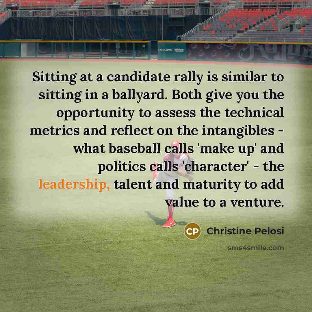 “Sitting at a candidate rally is similar to sitting in…” quote by Christine Pelosi