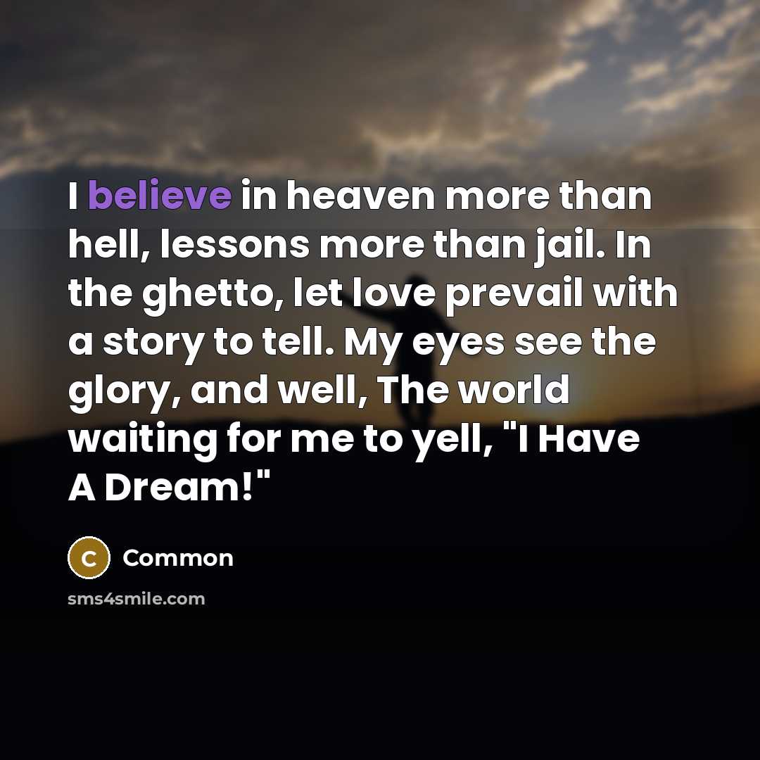 “I believe in heaven more than hell, lessons more than…” quote by Common