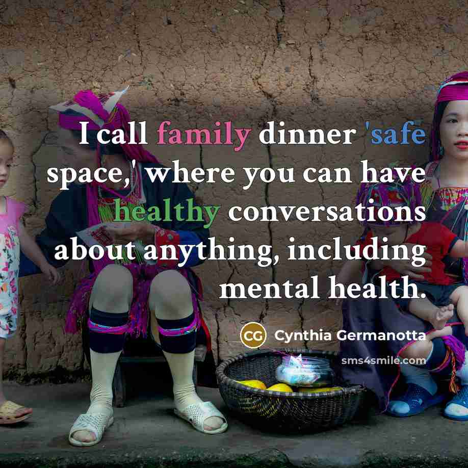 “I call family dinner 'safe space,' where you can have…” quote by Cynthia Germanotta
