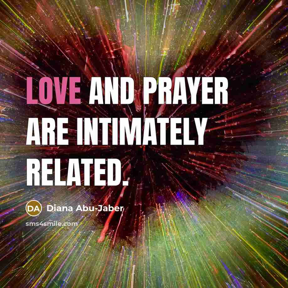 “Love and prayer are intimately related.…” quote by Diana Abu-Jaber