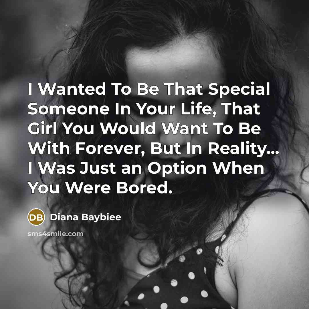 “I Wanted To Be That Special Someone In Your Life,…” quote by Diana Baybiee