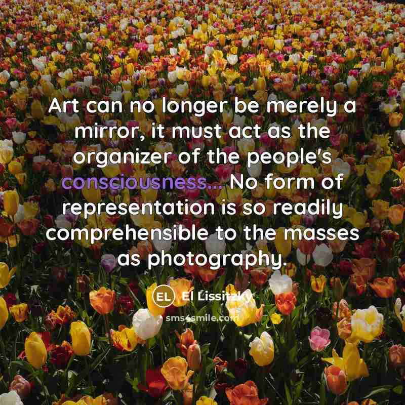 “Art can no longer be merely a mirror, it must…” quote by El Lissitzky